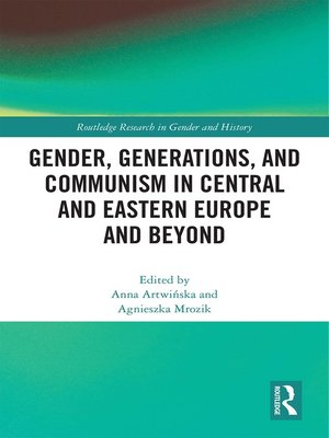 cover image of Gender, Generations, and Communism in Central and Eastern Europe and Beyond